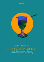 Il tramonto dei lumi. Storia della letteratura francese da Chateaubriand a Houellebecq