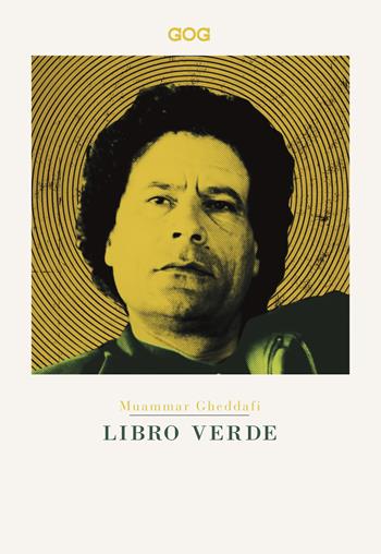 Libro verde - Muhammar Gheddafi - Libro GOG 2018, Classici | Libraccio.it