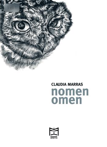 Nomen omen - Claudia Marras - Libro Effetto 2018 | Libraccio.it