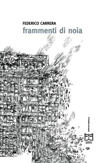 Frammenti di noia - Federico Carrera - Libro Effetto 2019, Effetto farfalla | Libraccio.it