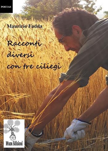Racconti diversi con tre ciliegi - Maurizio Fadda - Libro Musa 2017, Poetas | Libraccio.it