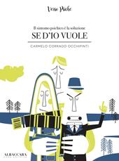 Se d'io vuole. Il sintomo psichico è la soluzione