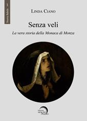 Senza veli. La vera storia della monaca di Monza