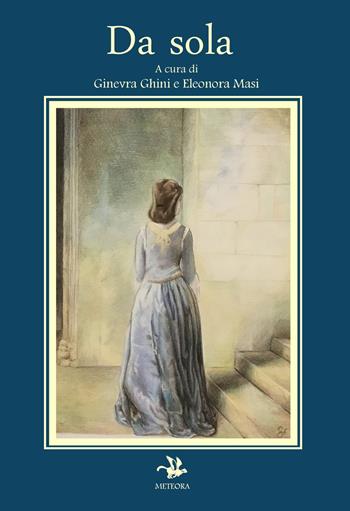 Da sola  - Libro Meteora Edizioni 2019, Libri blu | Libraccio.it