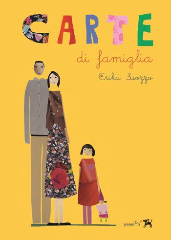 Carte di famiglia - Ilaria Dal Canton, Silvia Albesano - Libro Passabao 2018 | Libraccio.it