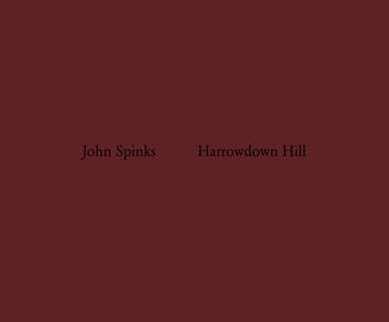 John Spinks. Harrowdown Hill. Ediz. illustrata  - Libro Filippo Nostri 2023 | Libraccio.it