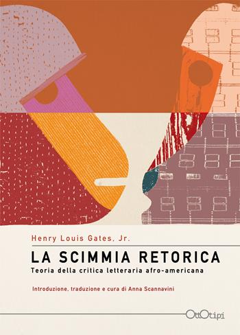 La scimmia retorica. Teoria della critica letteraria afro-americana - Henry Louis Jr. Gates - Libro Ottotipi 2021, Diaspore | Libraccio.it