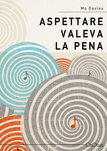 Aspettare valeva la pena - Mo Daviau - Libro Ottotipi 2018 | Libraccio.it