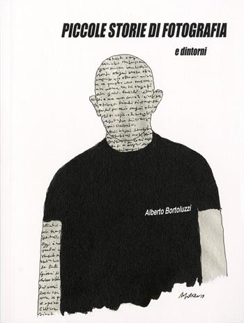 Piccole storie di fotografia e dintorni - Alberto Bortoluzzi - Libro Alberto Bortoluzzi 2019 | Libraccio.it