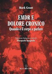 EMDR e dolore cronico. Quando è il corpo a parlare. Ediz. integrale