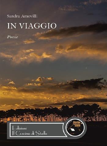 In viaggio - Sandra Amovilli - Libro Il Cuscino di Stelle 2018 | Libraccio.it