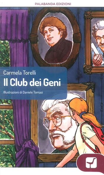 Il club dei geni - Carmela Torelli - Libro Palabanda Cultura 2018, Azzurra | Libraccio.it