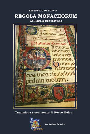 Regula monachorum. La regola benedettina - Benedetto (san) - Libro Ars Artium Editrice 2017 | Libraccio.it