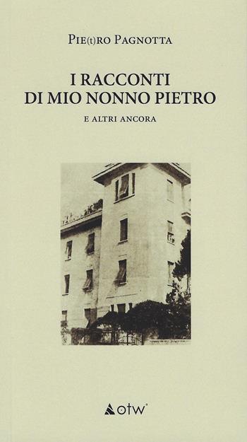 I racconti di mio nonno Pietro. E altri ancora - Piero Pagnotta - Libro Onthewave 2020 | Libraccio.it