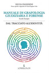 Manuale di grafologia giudiziaria e forense. Dal tracciato all'identità
