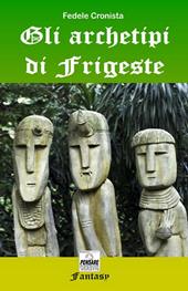 Gli archetipi di Frigeste