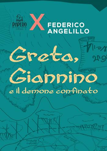 Greta, Gannino e il demone confinato - Federico Angelillo - Libro Papero Editore 2019, Extra omnes | Libraccio.it