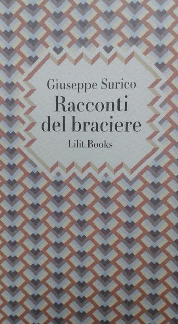 Racconti del braciere - G. Surico - Libro Lilitbooks 2018, Vox populi | Libraccio.it