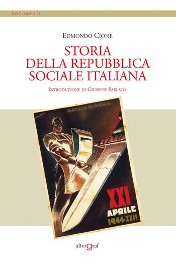 Storia della Repubblica Sociale Italiana - Edmondo Cione - Libro Altergraf 2018, Documenti | Libraccio.it