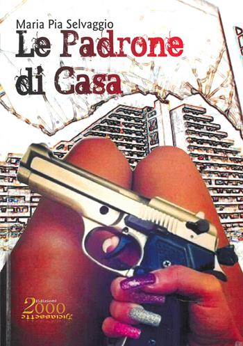 Le padrone di casa - Maria Pia Selvaggio - Libro Edizioni 2000diciassette 2018, Aryballos | Libraccio.it
