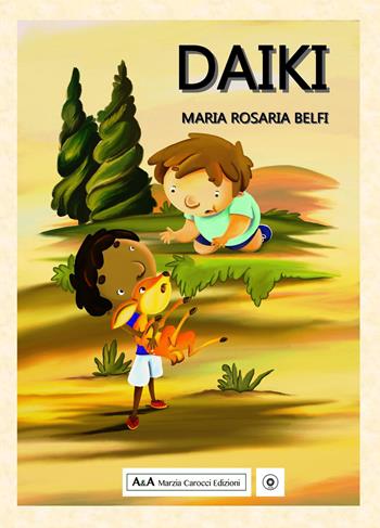 Daiki - Maria Rosaria Belfi - Libro A&A di Marzia Carocci 2018, Lilith | Libraccio.it