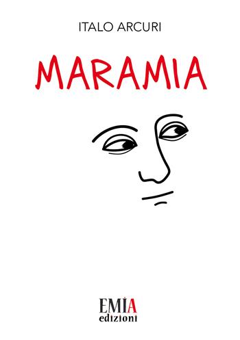 Maramia - Italo Arcuri - Libro Emia Edizioni 2018 | Libraccio.it