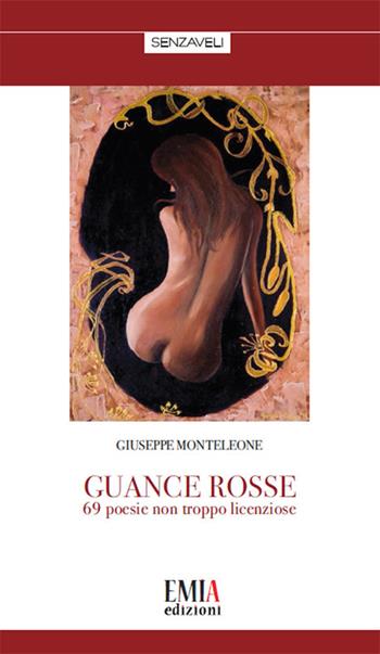 Guance rosse - Giuseppe Monteleone - Libro Emia Edizioni 2018 | Libraccio.it