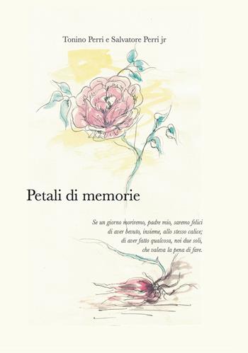 Petali di memorie. Ediz. per la scuola - Antonio Perri, Salvatore Perri - Libro Grafichéditore 2018 | Libraccio.it