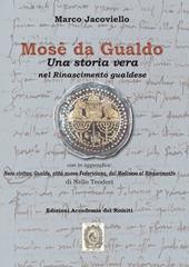 Mosè da Gualdo. Una storia vera nel Rinascimento gualdese