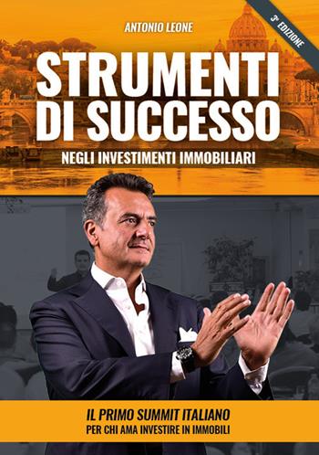 Strumenti di successo. Come acquistare e vendere case a sconto, velocemente! Con corso di formazione online - Antonio Leone - Libro Upper Publishing 2018, Manuali per gli investitori immobiliari | Libraccio.it