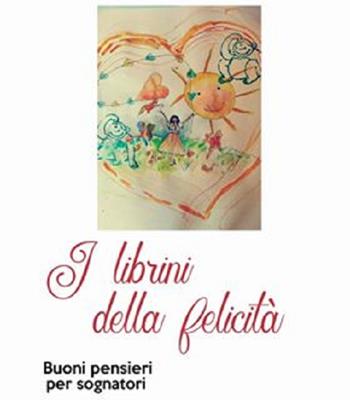 I librini della felicità. Buoni pensieri per sognatori  - Libro Romina Valentini 2017 | Libraccio.it