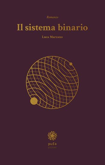 Il sistema binario. Nuova ediz. - Luca Marzano - Libro Pufa Editore 2018 | Libraccio.it