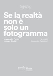 Alessandra Ferrini, Jacopo Rinaldi. Se la realtà non è solo un fotogramma. Pocket pair. Catalogo della mostra (Novate Milanese, 2 febbraio-17 marzo 2019). Ediz. italiana e inglese