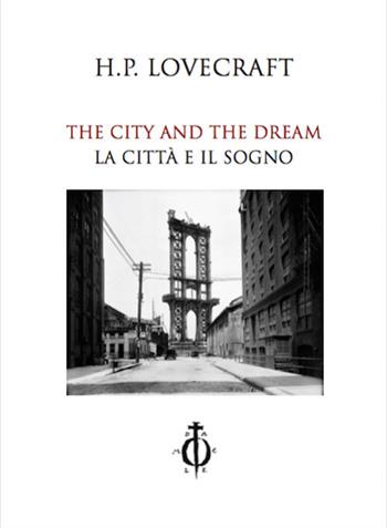 The city and the dream-La città e il sogno. Ediz. bilingue - Howard P. Lovecraft - Libro Damocle 2018, Invisible cities | Libraccio.it