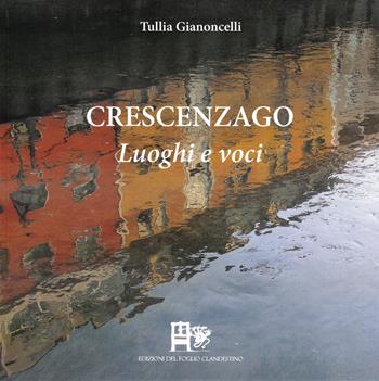 Crescenzago. Luoghi e voci. Ediz. illustrata - Tullia Gianoncelli - Libro Ediz. del Foglio Clandestino 2018, Square 17 | Libraccio.it