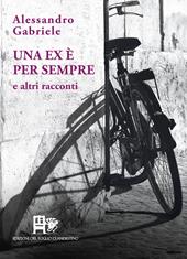 Una ex è per sempre. E altri racconti