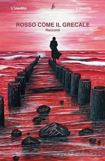Rosso come il grecale  - Libro L'Inedito 2018 | Libraccio.it