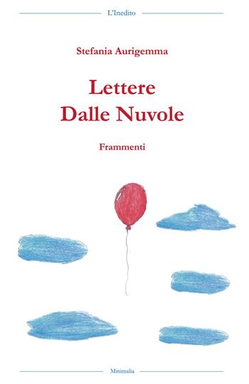 Lettere dalle nuvole. Frammenti - Stefania Aurigemma - Libro L'Inedito 2018 | Libraccio.it