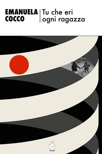 Tu che eri ogni ragazza - Emanuela Cocco - Libro Wojtek 2018, Orso bruno | Libraccio.it