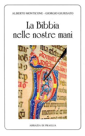 La Bibbia nelle nostre mani - Giorgio Giurisato, Alberto Monticone - Libro Scritti Monastici 2019, Scritti monastici | Libraccio.it