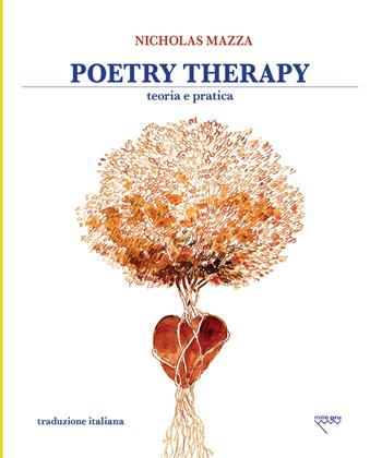 Poetry therapy. Teoria e pratica - Nicholas Mazza - Libro Mille Gru 2019 | Libraccio.it