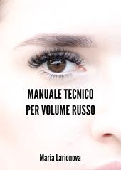 Manuale tecnico per volume russo. 7 tecniche per la creazione dei ventagli