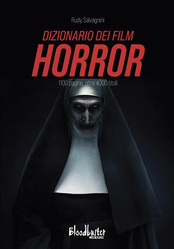 Dizionario dei film horror - Rudy Salvagnini - Libro Bloodbuster 2020, I dizionari | Libraccio.it