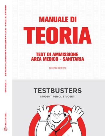 Manuale di teoria. Test di ammissione area medico-sanitaria  - Libro Testbusters 2018 | Libraccio.it