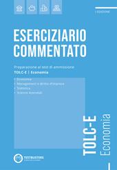 Testbusters. Eserciziario commentato. TOLC-E. Economia