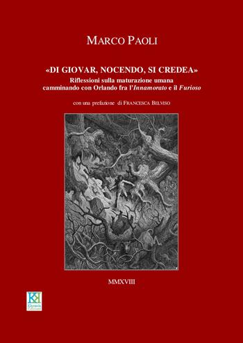 «Di giovar nocendo, si credea». Riflessioni sulla maturazione umana camminando con Orlando fra l'«Innamorato» e il «Furioso» - Marco Paoli - Libro Khymeia 2018 | Libraccio.it