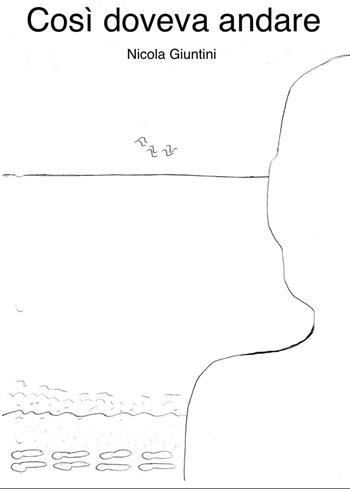 Così doveva andare - Nicola Giuntini - Libro Khymeia 2018 | Libraccio.it