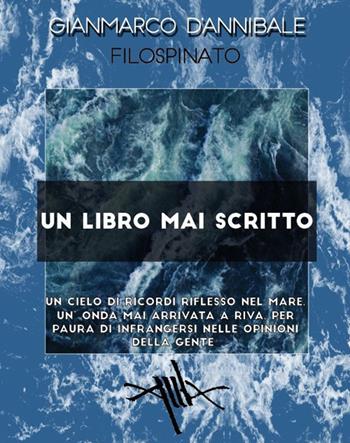 Un libro mai scritto - Gianmarco D'Annibale - Libro Khymeia 2020 | Libraccio.it
