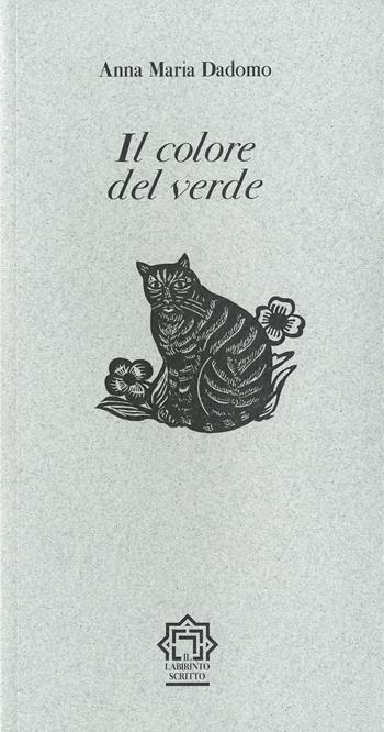 Il colore del verde - Anna Maria Dadomo - Libro Franco Maria Ricci 2019, Il labirinto scritto | Libraccio.it