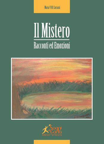 Il mistero. Racconti ed emozioni - Maria V. M. Carrassi - Libro Sogni di carta 2019 | Libraccio.it